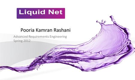 Pooria Kamran Rashani Advanced Requirements Engineering Spring 2012.