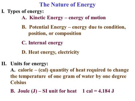 The Nature of Energy I. Types of energy: