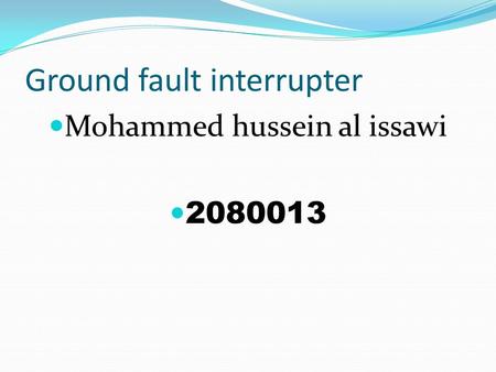 Ground fault interrupter Mohammed hussein al issawi 2080013.