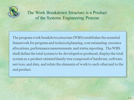 The program work breakdown structure (WBS) establishes the essential