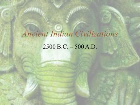 Ancient Indian Civilizations