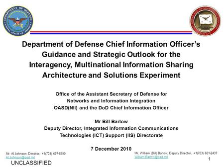 1 Department of Defense Chief Information Officer’s Guidance and Strategic Outlook for the Interagency, Multinational Information Sharing Architecture.