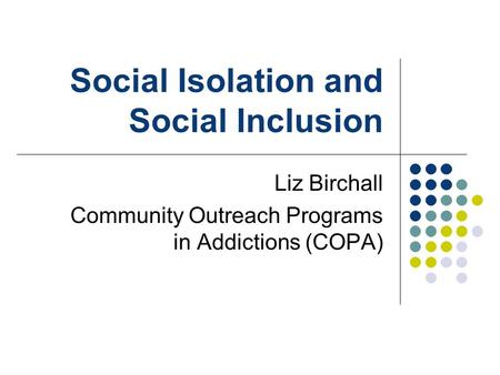 Social Isolation and Social Inclusion