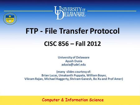 FTP - File Transfer Protocol CISC 856 – Fall 2012