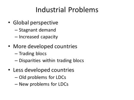 Industrial Problems Global perspective More developed countries