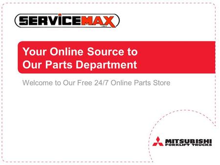 Your Online Source to Our Parts Department Welcome to Our Free 24/7 Online Parts Store.