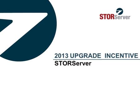 2013 UPGRADE INCENTIVE STORServer. Copyright © 2013 STORServer, All rights reserved. 2 Agenda Who is STORServer? Why a backup appliance? Why upgrade?