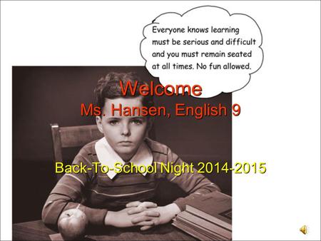 Welcome Ms. Hansen, English 9 Back-To-School Night 2014-2015.