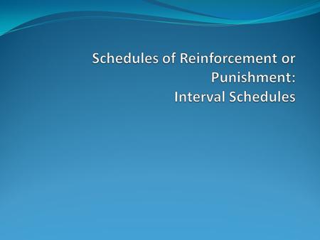 Ratio Schedules Focus on the number of responses required before reinforcement is given.