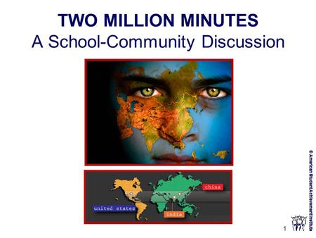 TWO MILLION MINUTES A School-Community Discussion 1.