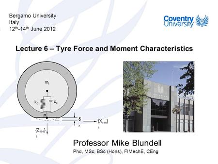 Lecture 6 – Tyre Force and Moment Characteristics
