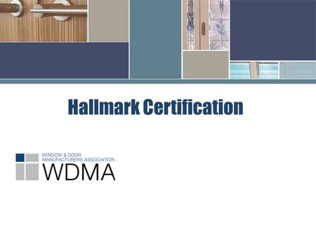 Hallmark Certification. Agenda Ten Year Certification  Term of Certification Background 1.4 year term of certification 2. 8 year term of certification.