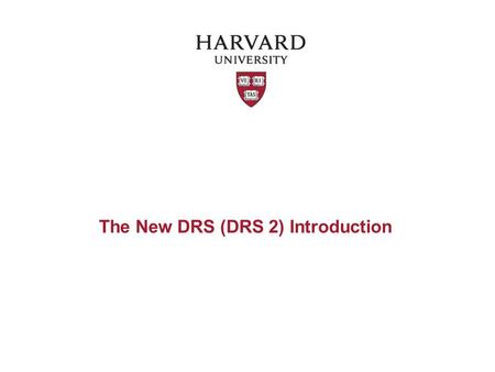 The New DRS (DRS 2) Introduction. What is DRS? Digital repository for preservation and access –Maintains integrity of deposited content –Preserves content.