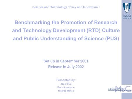 Science and Technology Policy and Innovation I Benchmarking the Promotion of Research and Technology Development (RTD) Culture and Public Understanding.
