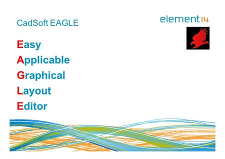 CadSoft EAGLE Easy Applicable Graphical Layout Editor.