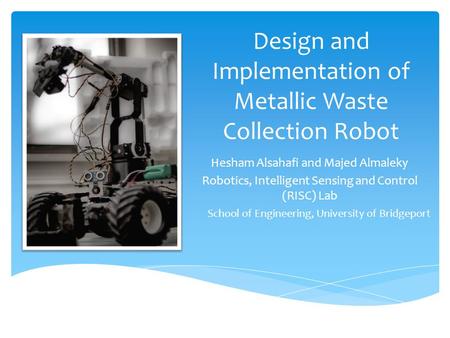 Design and Implementation of Metallic Waste Collection Robot