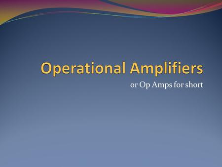 Operational Amplifiers