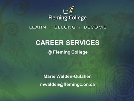 CAREER Fleming College Marie Walden-Oulahen