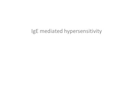IgE mediated hypersensitivity