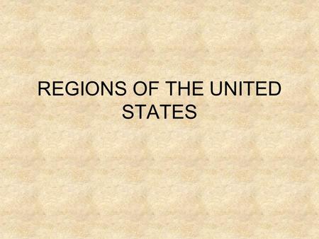 REGIONS OF THE UNITED STATES. UNITED STATES REGIONS **Some maps may show regions differently. Why?