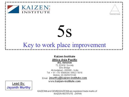 5s Key to work place improvement Lead By: Jayanth Murthy