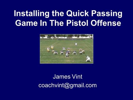 Installing the Quick Passing Game In The Pistol Offense