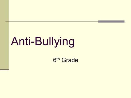 Anti-Bullying 6 th Grade. Paper Activity Who saw what I did with the paper? Who heard, but didn't see, what I did? Who knew that something was happening.