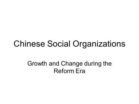 Chinese Social Organizations Growth and Change during the Reform Era.