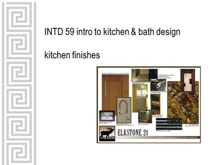 INTD 59 intro to kitchen & bath design kitchen finishes.