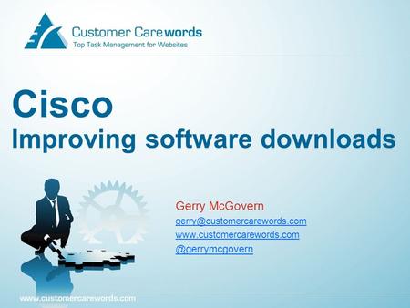 Cisco Improving software downloads Gerry McGovern