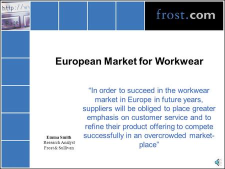 European Market for Workwear “In order to succeed in the workwear market in Europe in future years, suppliers will be obliged to place greater emphasis.