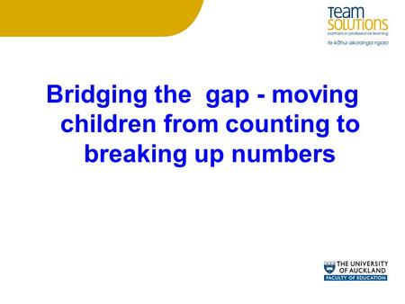 Bridging the gap - moving children from counting to breaking up numbers.