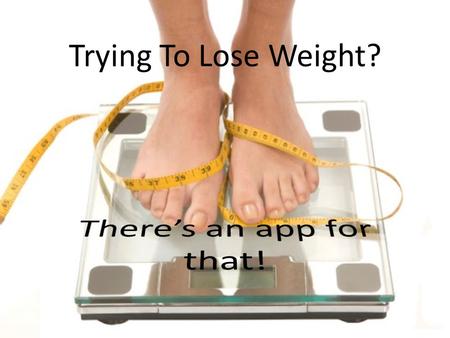 Trying To Lose Weight?. Lose it!-weight loss program and calorie counter Track your meals, exercise and nutrition! Know what you are putting in your body.