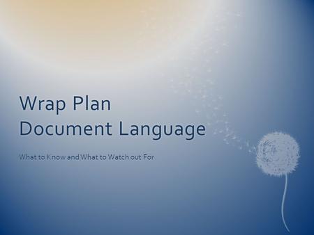 Wrap Plan Document Language What to Know and What to Watch out For.