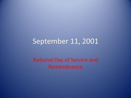 September 11, 2001 National Day of Service and Remembrance.