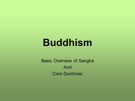 Buddhism Basic Overview of Sangha And Core Doctrines.