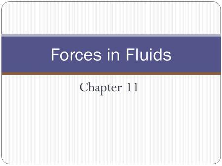 Forces in Fluids Chapter 11.