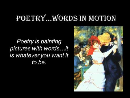 POETRY…WORDS IN MOTION