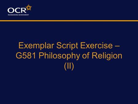 Exemplar Script Exercise – G581 Philosophy of Religion (II)