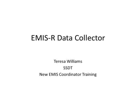 Teresa Williams SSDT New EMIS Coordinator Training