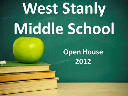 West Stanly Middle School Open House 2012. Vision WSMS creates 21 st century learning experiences through a commitment to high quality education, student.