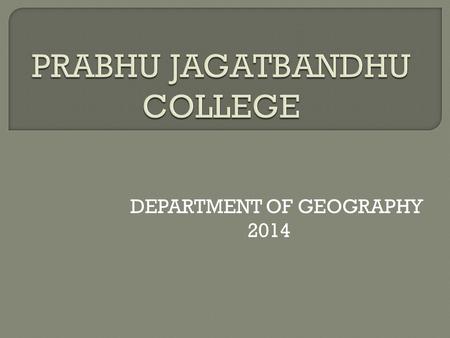 DEPARTMENT OF GEOGRAPHY 2014. © Debabrata Ghosh  Discuss economic issues related to agriculture and the environment  Consider solutions to natural.