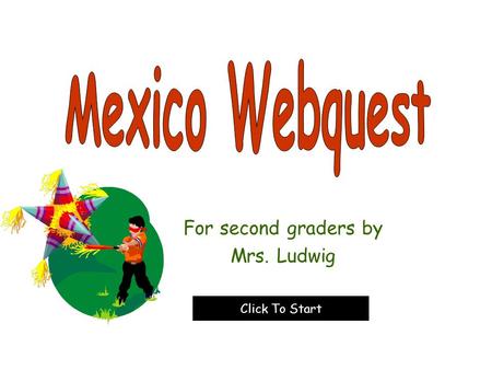 For second graders by Mrs. Ludwig Click To Start.