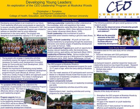 Developing Young Leaders: An exploration of the CEO Leadership Program at Muskoka Woods Christopher J. Tompkins Youth Development Leadership College of.