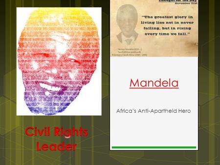 Mandela Africa’s Anti-Apartheid Hero. Born in Transkei, South Africa.
