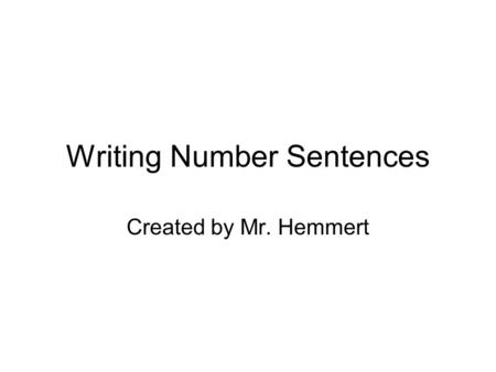 Writing Number Sentences Created by Mr. Hemmert. ARMT 9 Write number sentences for word problems that involve multiplication or division.