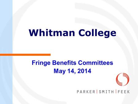 Whitman College Fringe Benefits Committees May 14, 2014.