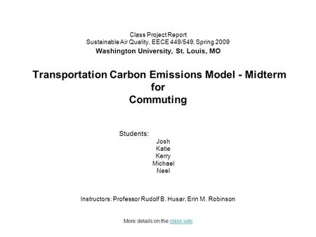 Class Project Report Sustainable Air Quality, EECE 449/549, Spring 2009 Washington University, St. Louis, MO Transportation Carbon Emissions Model - Midterm.
