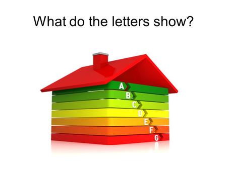 What do the letters show?. Homework Explain how solar panels can be used to heat buildings and water.