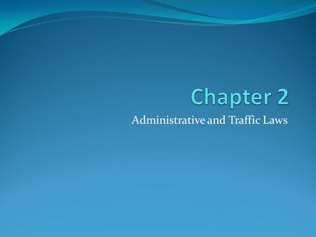 Administrative and Traffic Laws